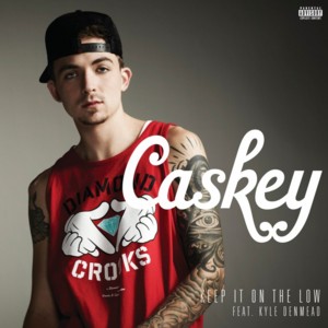 Keep It On The Low - Caskey (Ft. Kyle Denmead)