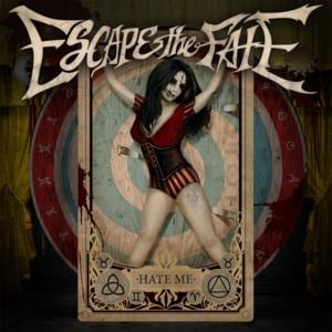 Hate Me - Escape The Fate