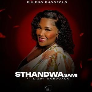 Sthandwa Sami - Puleng Phoofolo (Ft. Lizwi Wokuqala)