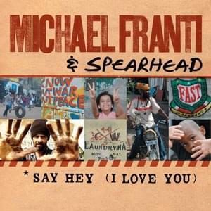 Say Hey (I Love You) - Michael Franti & Spearhead (Ft. Cherine Anderson)