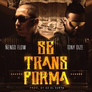 Se Transforma - Ñengo Flow (Ft. Tony Dize)