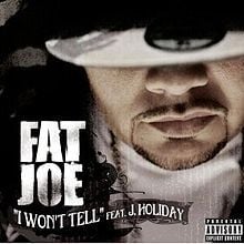 I Won’t Tell - Fat Joe (Ft. J. Holiday)