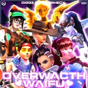 Overwatch Waifus - Diggz Da Prophecy (Ft. Freeced, GODZtheDon, ​isthatfr0st, McGwire, V!CE & Zach B)