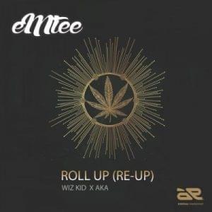 Roll Up Re-Up - Emtee (Ft. AKA & Wizkid)