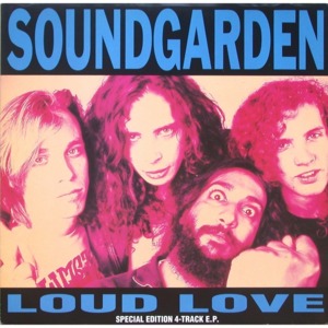 Loud Love - Soundgarden