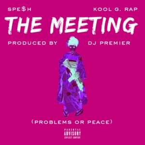 The Meeting (Problems or Peace) - Kool G Rap & 38 Spesh