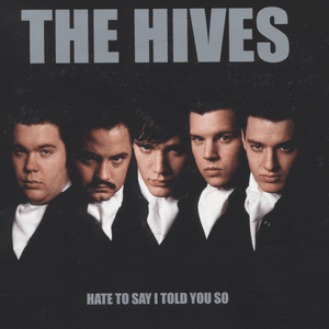 Hate to Say I Told You So - The Hives