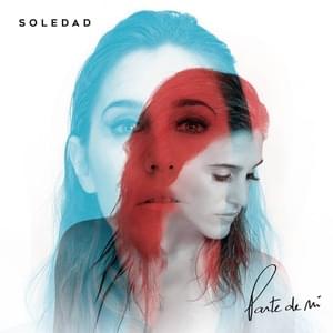 La Musica de Mi Vida - Soledad (Ft. India Martínez)