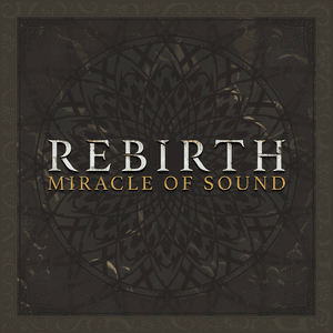 Rebirth - Miracle of Sound