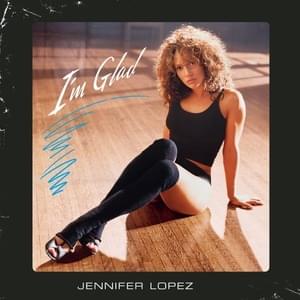 I’m Glad (Big Brovaz Remix) - Jennifer Lopez