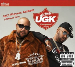 Int’l Players Anthem (I Choose You) - UGK (Ft. OutKast)