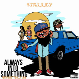 Always Into Something - Stalley (Ft. Ty Dolla $ign)