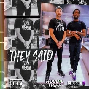 They Said (feat. BlocBoy JB) - ROBBIE TRIPP (Ft. BlocBoy JB)