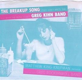 The Breakup Song (They Don’t Write ’Em) - Greg Kihn Band