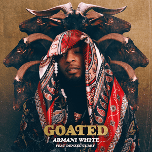 GOATED. - Armani White & Denzel Curry