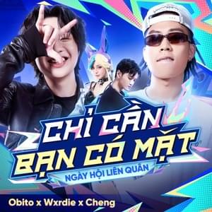 Chỉ Cần Bạn Có Mặt (Ngày Hội Liên Quân 2024) - Liên Quân Mobile, Obito & WXRDIE (Ft. Cheng)