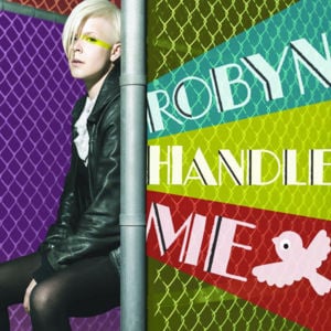 Handle Me - Robyn