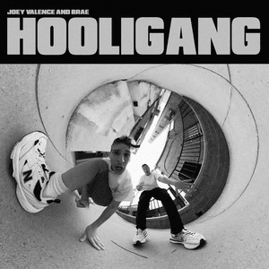 HOOLIGANG - Joey Valence & Brae