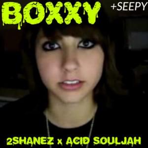 Boxxxy - 2shanez (Ft. Acid Souljah)