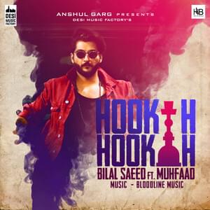 Hookah Hookah - Bilal Saeed (Ft. Muhfaad)