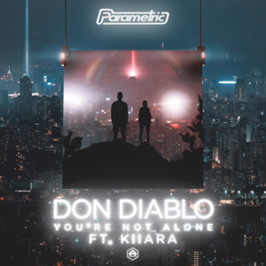 You’re Not Alone - Don Diablo (Ft. Kiiara)