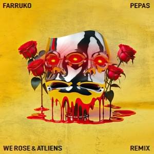 Pepas (We Rose & ATLiens Remix) - Farruko