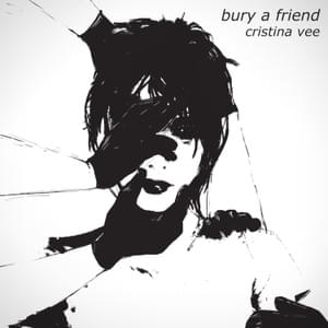 Bury a Friend - Cristina Vee (Ft. Faruq Tauheed)