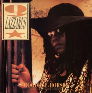 Goodbye Horses - Q Lazzarus