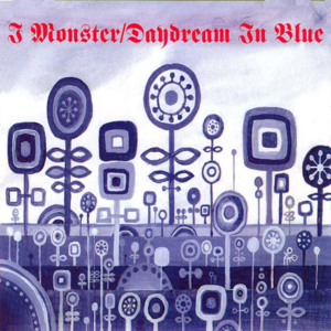 Daydream in Blue - I Monster