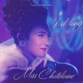 Miss Chatelaine (Paris ’92) - ​k.d. lang