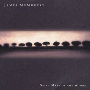 Saint Mary of the Woods - James McMurtry