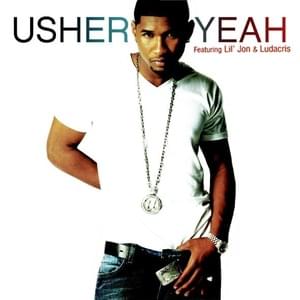 USHER - Yeah! ft. Lil Jon & Ludacris (Deutsche Übersetzung) - Lyrxo Deutsche Übersetzungen