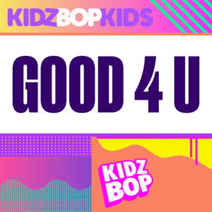 Good 4 U - KIDZ BOP Kids