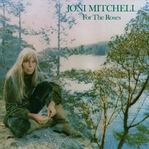 Cold Blue Steel and Sweet Fire - Joni Mitchell