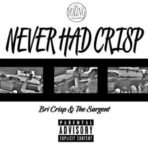 Never Had Crisp - Bri Crisp & The Sargent