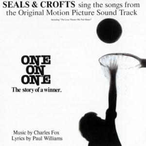 The Love Theme From “One On One” (My Fair Share) - Seals and Crofts