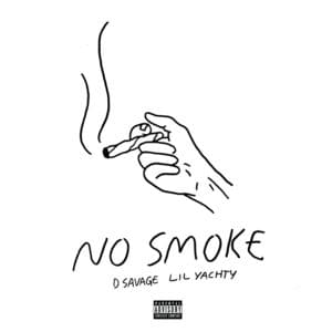 No Smoke - D Savage & Lil Yachty