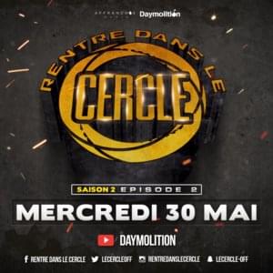 Rentre dans le Cercle - Saison 2 : Épisode 2 - Rentre dans le Cercle (Ft. B-NØM, Doria, KT Gorique, Lord Esperanza, Q.E Favelas, R.E.D.K., Suikon Blaz AD & Tengo John)