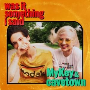 Was It Something I Said (Remix) - MyKey & Cavetown