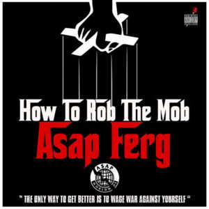 How To Rob The Mob - A$AP Ferg