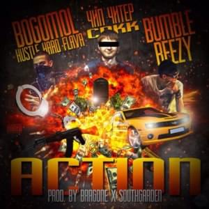 Action - Чип Читер (C.Cheater) (Ft. Bogomol & Bumble Beezy)