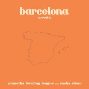 ​barcelona (acoustic) - Winnetka Bowling League & Sasha Alex Sloan