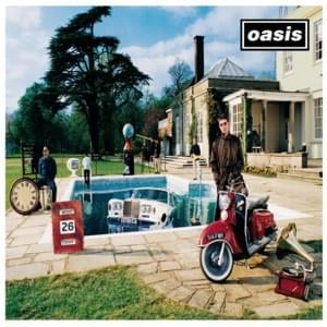 It’s Gettin’ Better (Man!!) - Oasis