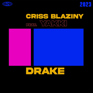 Drake - Criss Blaziny (Ft. Yakki)