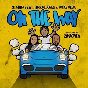 On The Way - 1K Phew (Ft. Canton Jones & Uncle Reece)