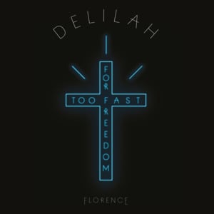 Delilah - Florence + the Machine