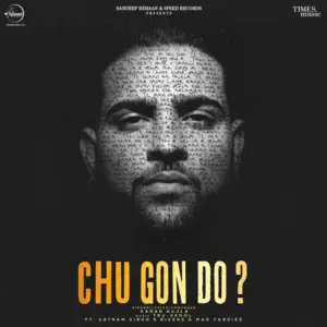 Chu Gon Do ? - Karan Aujla (Ft. Mad Yardies & Satnam Singh 5 Rivers)