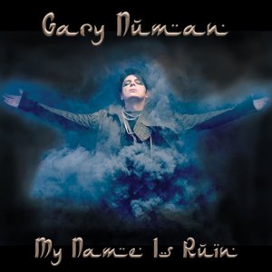 My Name Is Ruin - Gary Numan