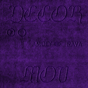 Decor mov - Amuly (Ft. RAVA)