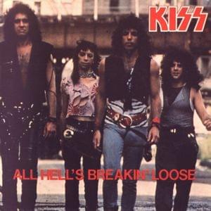 All Hell’s Breakin’ Loose - KISS